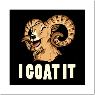 I Goat it Posters and Art